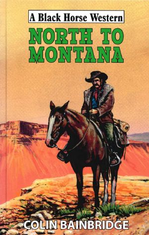 [Black Horse Western 01] • North to Montana